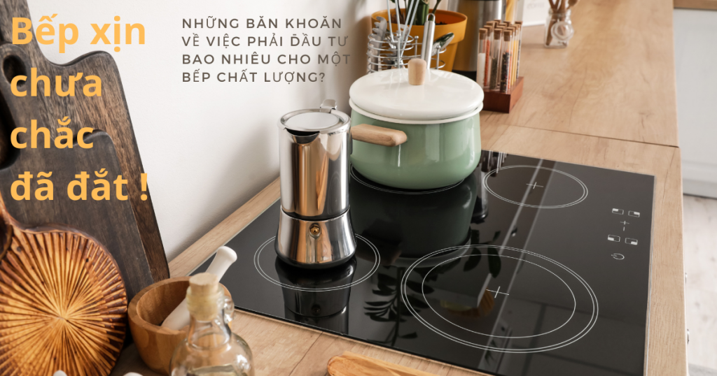 Bếp từ hiện đại chưa chắc đã đắt ! tại kitchen Store